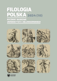 Filologia Polska. Roczniki Naukowe Uniwersytetu Zielonog&oacute;rskiego, 2024, z. 10 - spis treści
