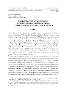 Zniszczenie Wiślicy w 1135 roku w świetle przekaz&oacute;w źr&oacute;dłowych i literatury historycznej (część I: źr&oacute;dła) = Destruction of Wiślica in 1135 in light of source records and historical literature (part 1: sources)