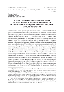Roads, travelling and communication in the Polish-Lithuanian commonwealth in the 18th century. Russian and West European visitors` perspective = Drogi, podr&oacute;żowanie i funkcjonowanie poczty w Rzeczypospolitej Obojga Narod&oacute;w w XVIII w. Z perspektywy przybyszy z Rosji i państw Europy zachodniej