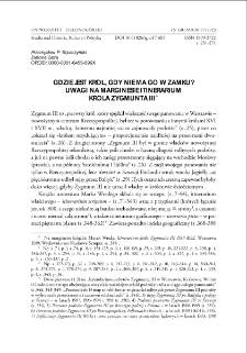 Gdzie jest kr&oacute;l, gdy nie ma go w Zamku? Uwagi do itinerarium kr&oacute;la Zygmunta III