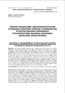 Walory edukacyjne i biblioterapeutyczne wybranej literatury g&oacute;rskiej i podr&oacute;żniczej w kształtowaniu odporności psychofizycznej młodego człowieka (działania warsztatowe) = Educational and bibliotherapy valors of selected mountain and traveller literature in process of developing young men psyhophisical resistance (workschop activity)