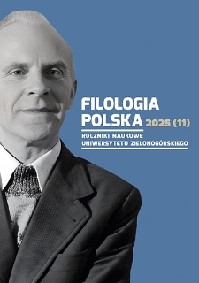 Filologia Polska. Roczniki Naukowe Uniwersytetu Zielonog&oacute;rskiego, 2025, z. 11 - spis treści, słowo wstępne i wprowadzenie do zeszytu
