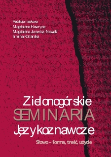 Zielonog&oacute;rskie Seminaria Językoznawcze 2024: Słowo - forma, treść, użycie - spis treści i wstęp