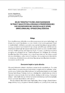 Bajki terapeutyczne jako narzędzie w pracy nauczyciela edukacji przedszkolnej i wczesnoszkolnej rozwijające sferę emocjonalną i społeczną dziecka = Therapeutic fairy tales as a tool in the work of a preschool and early school teacher developing the emotional and social sphere of the child